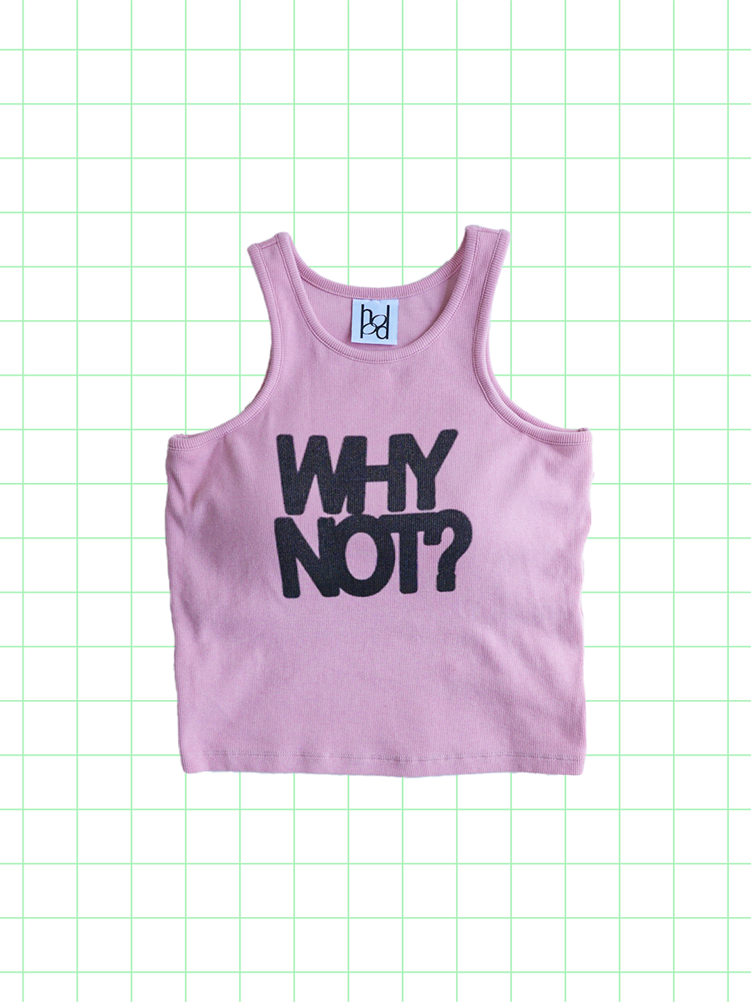 WHY NOT？ tank top (pink)